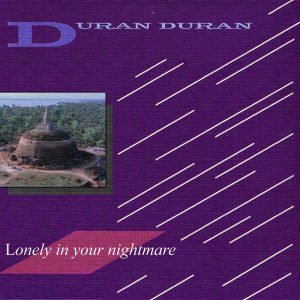Duran Duran Lonely in Your Nightmare