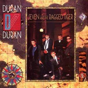 Duran Duran Seven and the Ragged Tiger